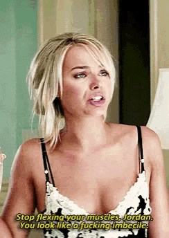 a woman in a bra says stop flexing your muscles jordan . you look like a fucking imbecile !
