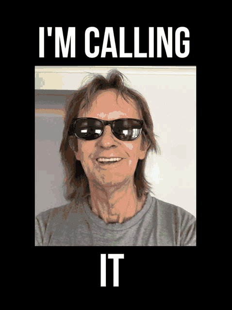 a man wearing sunglasses with the words i 'm calling it