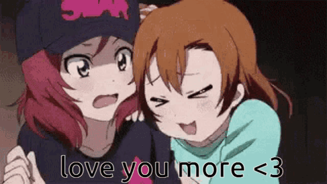 a couple of anime girls standing next to each other with the words love you more < 3 written on the bottom