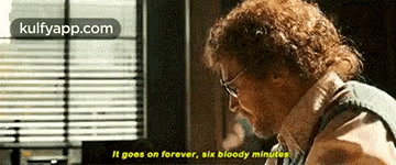 It Goes On Forever, Six Bloody Minutes..Gif GIF - It Goes On Forever Six Bloody Minutes. Home Decor GIFs