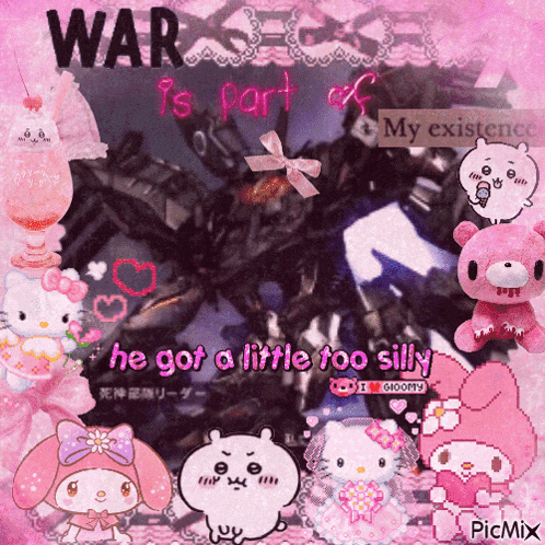 war is part of my existence and he got a little too silly on a pink background