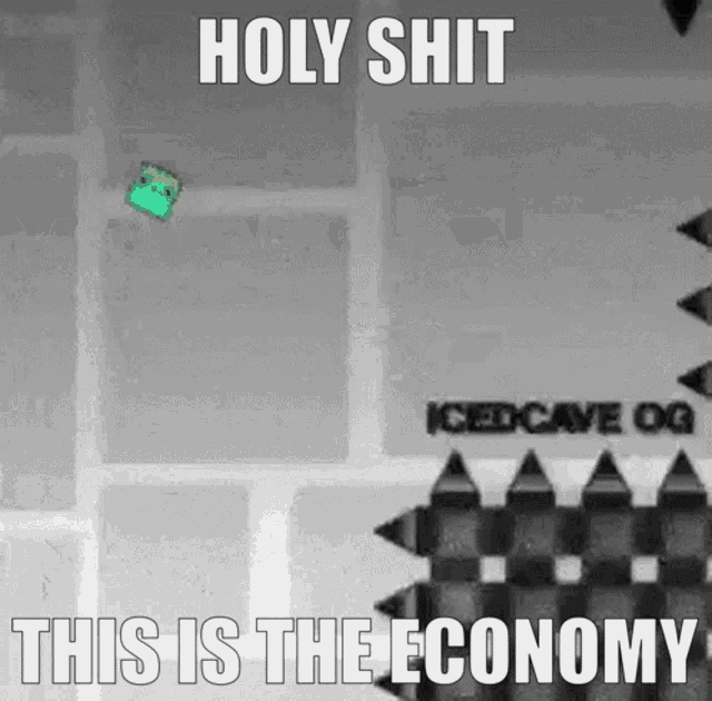 a picture of a video game with the words holy shit this is the economy on it