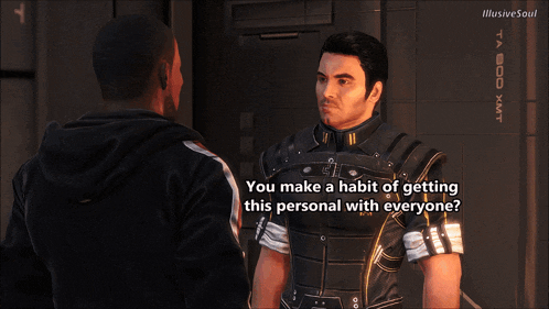 two men are talking in a video game with the words you make a habit of getting this personal with everyone on the screen