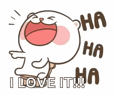 a cartoon of a bear laughing with the words `` i love it '' .