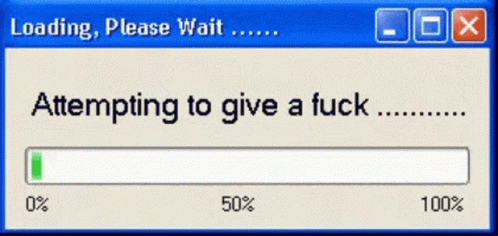 Loading Trying To Give A Fuck GIF - Loading Trying To Give A Fuck Dgaf GIFs