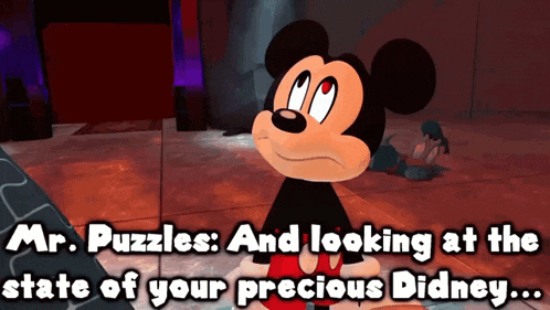 a cartoon of mickey mouse with the words " mr. puzzles and looking at the state of your precious didney "