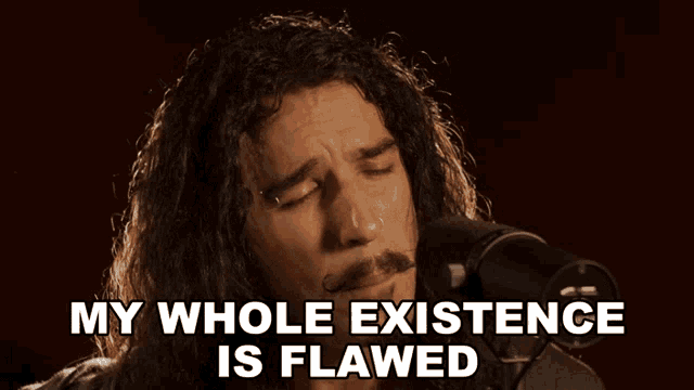 My Whole Existence Is Flawed Anthony Vincent GIF - My Whole Existence Is Flawed Anthony Vincent Ten Second Songs GIFs