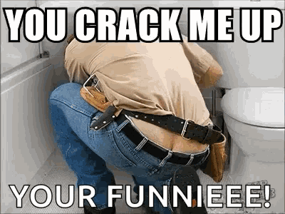 a man is squatting down in front of a toilet with the caption " you crack me up your funniee "