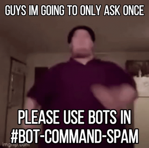 Discord Mod Use Bots In Bot Command Spam GIF - Discord Mod Use Bots In Bot Command Spam Bot Command Spam GIFs