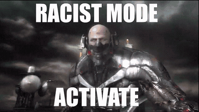 a picture of a robot with the words racist mode activate