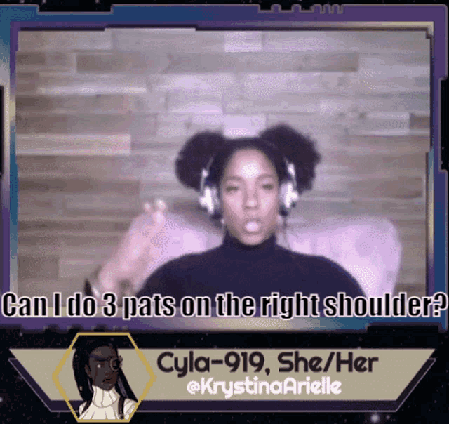 a woman wearing headphones says " can i do 3 pats on the right shoulder ? "