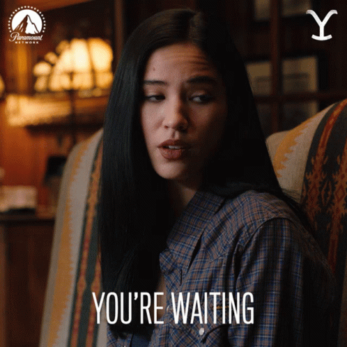 You Are Waiting Are You Gonna Wait GIF - You Are Waiting Are You Gonna Wait Asking GIFs