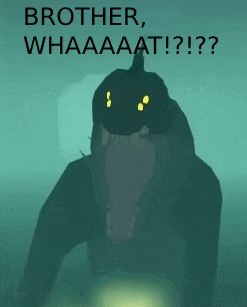 a picture of a monster with the words brother whaaaat written above it