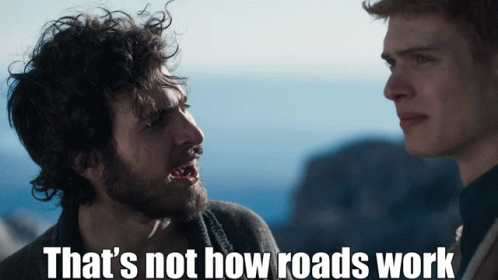 Thats Not How Roads Work All Roads Lead To Rome GIF - Thats Not How Roads Work All Roads Lead To Rome All Roads Lead To Tar Valon GIFs