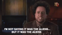 Ancient Aliens Im Not Saying Its A Aliens But GIF - Ancient Aliens Im Not Saying Its A Aliens But It Was A Alien GIFs