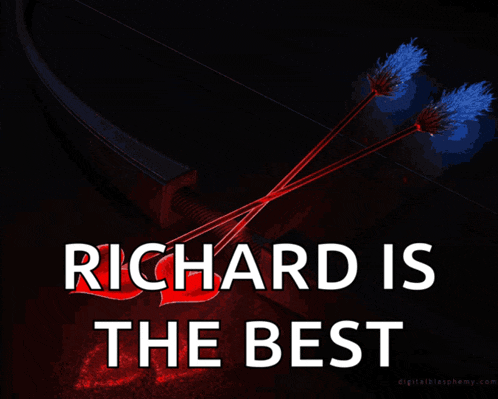 a poster that says " richard is the best "