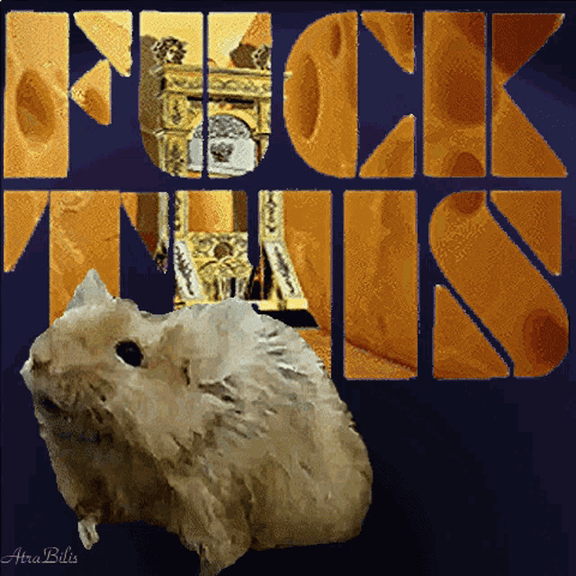 a picture of a hamster with the words " fuck this " behind it