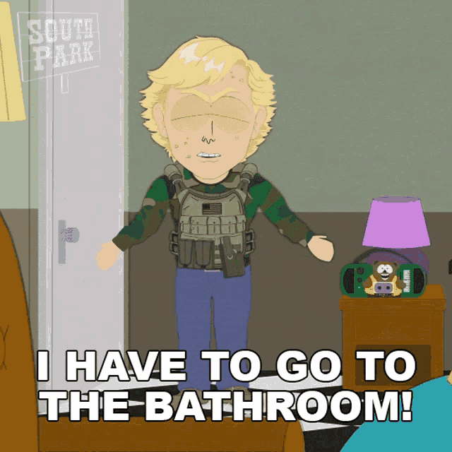 a cartoon character from south park says he has to go to the bathroom