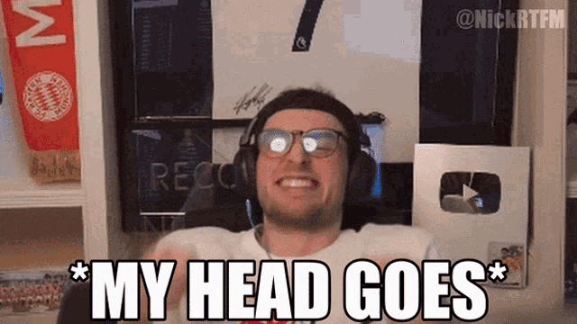 a man wearing glasses and headphones is saying " my head goes "