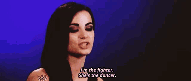 a woman says i 'm the fighter and she 's the dancer