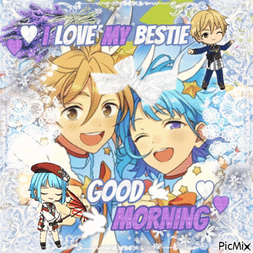 a picture of anime characters with the words " i love my bestie good morning " on it