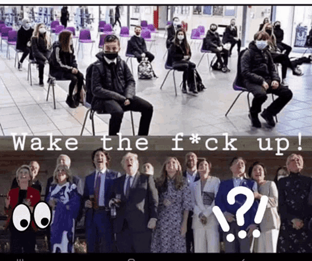 a group of people are sitting in chairs with the words wake the f * ck up