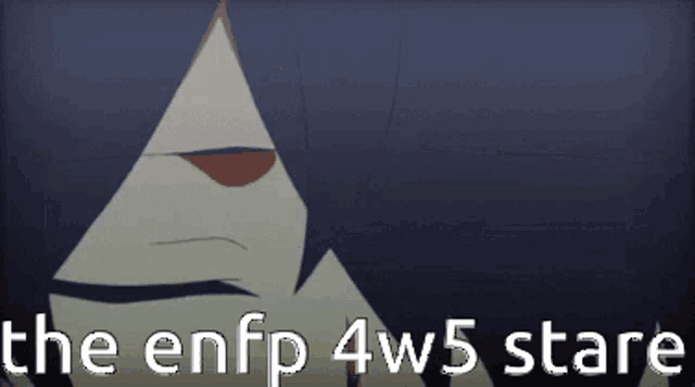 the enfp 4w5 stare is written in white letters on a dark background