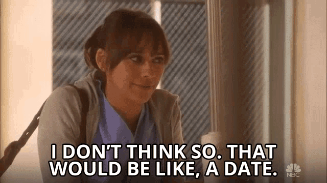 I Dont Think So That Would Be Like A Date Dating GIF - I Dont Think So That Would Be Like A Date Dating Date GIFs