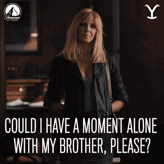 Could I Have A Moment Alone With My Brother Please Beth Dutton GIF - Could I Have A Moment Alone With My Brother Please Beth Dutton Kelly Reilly GIFs