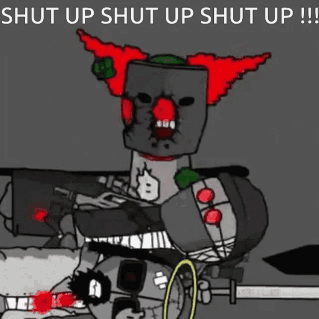 a cartoon of a clown holding a gun and a sword with the words shut up shut up shut up !