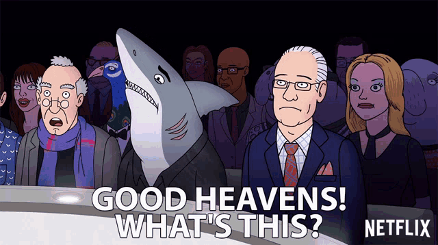 a cartoon of a man with a shark head says good heavens what 's this netflix