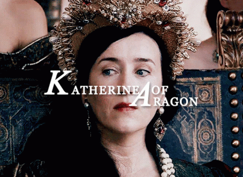 Katherine Of Aragon Catherine Of Aragon GIF - Katherine Of Aragon Catherine Of Aragon Queen GIFs