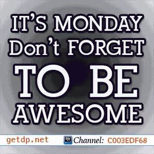 Day Of Week Monday GIF - Day Of Week Monday Dont Forget To Be Awesome GIFs