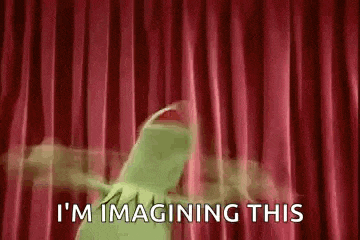 kermit the frog is standing in front of a red curtain with the words `` i 'm imagining this '' .