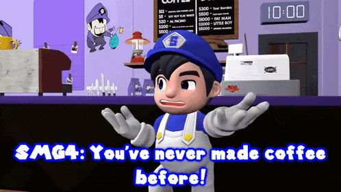 a cartoon character says " smg4 you 've never made coffee before " in front of a coffee shop
