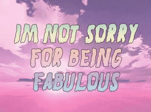 a pink sky with the words im not sorry for being fabulous