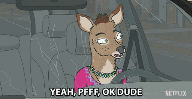 a cartoon of a deer driving a car with the words yeah pfff ok dude above it