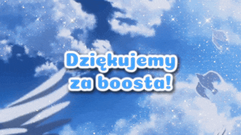 a blue sky with the words dziekujemy za boosta