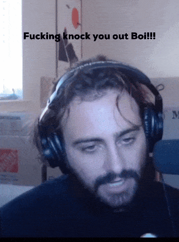 a man wearing headphones says " fucking knock you out boi !!! "