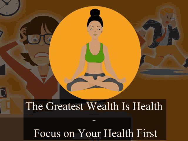 a cartoon of a woman in a lotus position with the words the greatest wealth is health focus on your health first