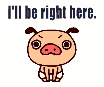 a cartoon pig is sitting in front of a sign that says i 'll be right here