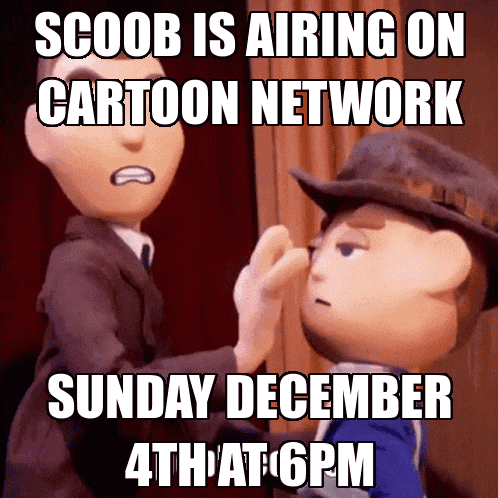 scoob is airing on cartoon network on december 4th at 6pm