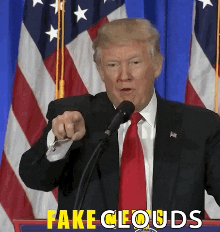 donald trump speaking into a microphone with fake clouds written on the bottom