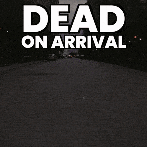 a poster that says dead on arrival with a circle in the middle of the street