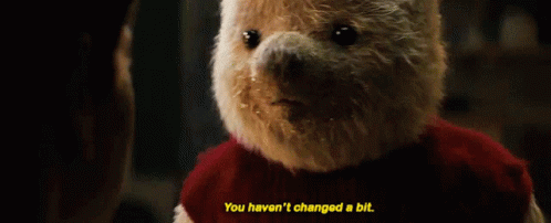 Winnie The Pooh You Havent Changed A Bit GIF - Winnie The Pooh You Havent Changed A Bit Pooh Bear GIFs