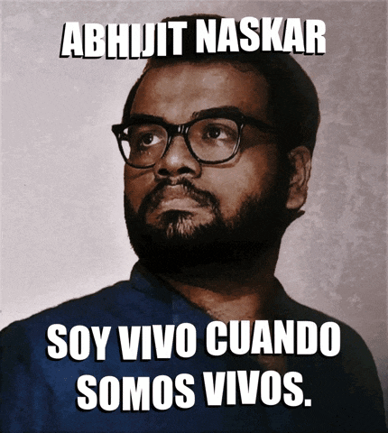 a poster of a man with glasses and the words abhijit naskar soy vivo cuando somos vivos