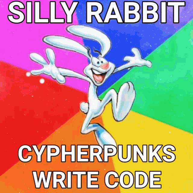 Silly Rabbit GIF - Silly Rabbit Cypherpunk GIFs