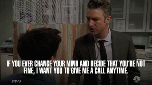 Change Your Mind Decide That Youre Not Fine GIF - Change Your Mind Decide That Youre Not Fine Give Me A Call Anytime GIFs