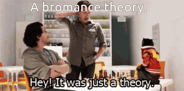 two men standing in front of a chess board with the caption " a bromance theory "