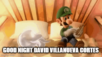 Goodnight David Villanueva Cortes Sleepy GIF - Goodnight David Villanueva Cortes David Villanueva Cortes David GIFs